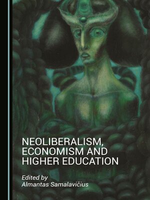 cover image of Neoliberalism, Economism and Higher Education